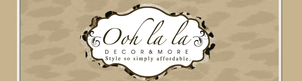 Ooh La La Decor & More - Affordable Interior Design and Decorating!